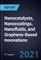 Growth Opportunities in Nanocatalysts, Nanocoatings, Nanofluids, and Graphene-Based Innovations - Product Thumbnail Image