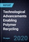 Technological Advancements Enabling Polymer Recycling - Product Thumbnail Image