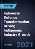 Indonesia Defense Transformation Driving Indigenous Industry Growth- Product Image