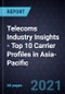 Telecoms Industry Insights - Top 10 Carrier Profiles in Asia-Pacific - Product Thumbnail Image