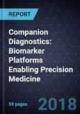 Companion Diagnostics: Biomarker Platforms Enabling Precision Medicine- Product Image
