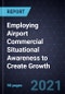 Employing Airport Commercial Situational Awareness to Create Growth - Product Thumbnail Image