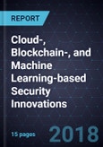 Cloud-, Blockchain-, and Machine Learning-based Security Innovations- Product Image