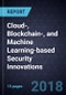 Cloud-, Blockchain-, and Machine Learning-based Security Innovations - Product Thumbnail Image