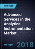 Advanced Services in the Analytical Instrumentation Market, Forecast to 2022- Product Image