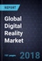 Future of Global Digital Reality Market, Forecast to 2021 - Product Thumbnail Image