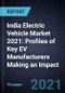 India Electric Vehicle (EV) Market 2021: Profiles of Key EV Manufacturers Making an Impact - Product Thumbnail Image