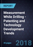 Measurement While Drilling (MWD) - Patenting and Technology Development Trends- Product Image