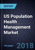 US Population Health Management Market, Forecast to 2022- Product Image