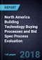 North America Building Technology Buying Processes and Bid Spec Process Evaluation, 2017 - Product Thumbnail Image