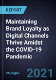 Maintaining Brand Loyalty as Digital Channels Thrive Amidst the COVID-19 Pandemic- Product Image