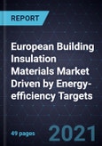 European Building Insulation Materials Market Driven by Energy-efficiency Targets- Product Image