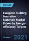 European Building Insulation Materials Market Driven by Energy-efficiency Targets - Product Thumbnail Image