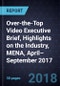 Over-the-Top(OTT) Video Executive Brief, Highlights on the Industry, MENA, April–September 2017 - Product Thumbnail Image