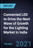 Connected LED to Drive the Next Wave of Growth for the Lighting Market in India- Product Image