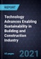 Technology Advances Enabling Sustainability in Building and Construction Industry - Product Thumbnail Image
