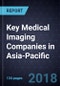 Key Medical Imaging Companies in Asia-Pacific, 2018 - Product Thumbnail Image