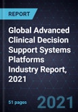 Global Advanced Clinical Decision Support Systems (CDSS) Platforms Industry Report, 2021 - Key Growth Opportunities and Technology Innovations- Product Image