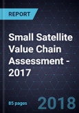 Small Satellite Value Chain Assessment - 2017- Product Image