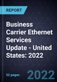 Business Carrier Ethernet Services Update - United States: 2022- Product Image