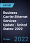 Business Carrier Ethernet Services Update - United States: 2022 - Product Thumbnail Image
