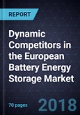 Dynamic Competitors in the European Battery Energy Storage Market, 2018- Product Image