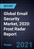 Global Email Security Market, 2020: Frost Radar Report- Product Image