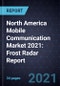 North America Mobile Communication Market 2021: Frost Radar Report - Product Thumbnail Image