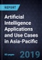Artificial Intelligence Applications and Use Cases in Asia-Pacific, 2018 - Product Thumbnail Image