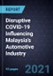 Disruptive COVID-19 Influencing Malaysia's Automotive Industry, 2021 - Product Thumbnail Image