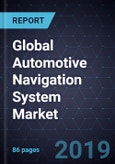 Global Automotive Navigation System Market, Forecast to 2025- Product Image