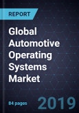 Global Automotive Operating Systems Market, Forecast to 2025- Product Image
