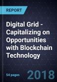 Digital Grid - Capitalizing on Opportunities with Blockchain Technology- Product Image