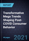 Transformative Mega Trends Shaping Post-COVID Consumer Behavior- Product Image