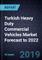 Turkish Heavy Duty Commercial Vehicles Market Forecast to 2022 - Product Thumbnail Image