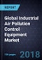 Global Industrial Air Pollution Control Equipment Market, Forecast to 2025 - Product Thumbnail Image