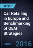 Future of Car Retailing in Europe and Benchmarking of OEM Strategies- Product Image