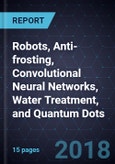 Innovations in Robots, Anti-frosting, Convolutional Neural Networks, Water Treatment, and Quantum Dots..- Product Image