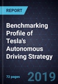 Benchmarking Profile of Tesla's Autonomous Driving Strategy, 2018- Product Image