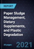 Growth Opportunities in Paper Sludge Management, Dietary Supplements, and Plastic Degradation- Product Image