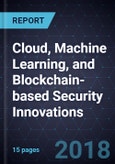 Cloud, Machine Learning, and Blockchain-based Security Innovations- Product Image