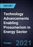Technology Advancements Enabling Prosumerism in Energy Sector- Product Image