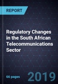 Regulatory Changes in the South African Telecommunications Sector, 2018- Product Image