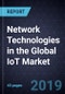 Network Technologies in the Global IoT Market, 2018 - Product Thumbnail Image