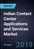 Indian Contact Center Applications and Services Market, Forecast to 2022- Product Image