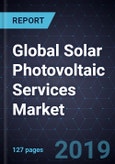 Global Solar Photovoltaic (PV) Services Market, Forecast to 2025- Product Image