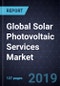 Global Solar Photovoltaic (PV) Services Market, Forecast to 2025 - Product Thumbnail Image