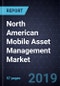 North American Mobile Asset Management Market, 2019 - Product Thumbnail Image