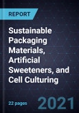 Growth Opportunities in Sustainable Packaging Materials, Artificial Sweeteners, and Cell Culturing- Product Image