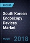 South Korean Endoscopy Devices Market, Forecast to 2019 - Product Image